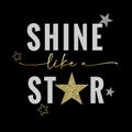 Shine like a STAR slogan print with glittering stars
