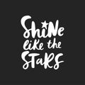 Shine like the stars- unique hand drawn nursery poster with lettering. Cute baby clothes design. Vector. Royalty Free Stock Photo