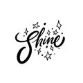 Shine word handwritten black color. Motivational positive fashion text. Royalty Free Stock Photo