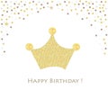 Shining gold crown and stars. Happy birthday greeting card