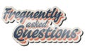 shiny 70s style Frequently Asked Questions sign or sticker