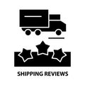 shipping reviews icon, black vector sign with editable strokes, concept illustration