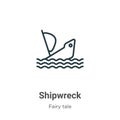 Shipwreck outline vector icon. Thin line black shipwreck icon, flat vector simple element illustration from editable fairy tale