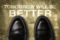 Shoes With Text Tomorrow Will Be Better Royalty Free Stock Photo