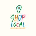 Shop Local. Vector hand drawn bright logo.