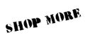 Shop More rubber stamp