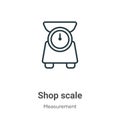 Shop scale outline vector icon. Thin line black shop scale icon, flat vector simple element illustration from editable measurement