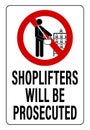 Shoplifters will be prosecuted. Ban sign with person stealing in shop. Text