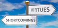 Shortcomings and virtues as different choices in life - pictured as words Shortcomings, virtues on road signs pointing at opposite