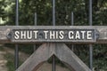 Shut This Gate Sign