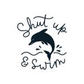 Shut up and swim motivational card or print