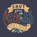 Shut your mouth stand and deliver