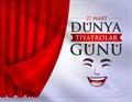 27 Mart DÃÂ¼nya Tiyatrolar GÃÂ¼nÃÂ¼. Translation: March 27, World theatre day