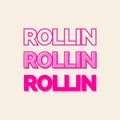 Rollin Quote Typography in Pink Royalty Free Stock Photo