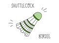 Shuttlecock. Hand drawn sketch. Flat colorful cartoon illustration. Vector lettering doodle illustration. Green birdie