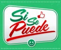 Si se puede - Yes you can Spanish text, common phrase in Latin America