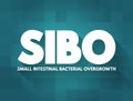 SIBO - Small Intestinal Bacterial Overgrowth is an imbalance of the microorganisms in your gut that maintain healthy digestion,