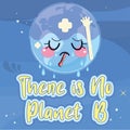 Sick planet earth cartoon kawaii Earth day There is no plan b Vector