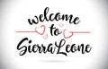 SierraLeone Welcome To Message Vector Text with Red Love Hearts Royalty Free Stock Photo