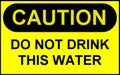 Sign: Caution Do Not Drink This Water