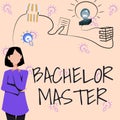 Sign displaying Bachelor Master. Business overview An advanced degree completed after bachelor s is degree Woman