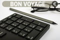 Sign displaying Bon Voyage. Word Written on used express good wishes to someone about set off on journey Computer