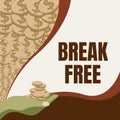 Text sign showing Break Free. Business idea another way of saying salvation out of chains freedom prison Palm Carrying