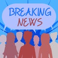 Hand writing sign Breaking News. Concept meaning Special Report Announcement Happening Current Issue Flashnews Group Of
