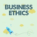 Sign displaying Business Ethics. Business idea Moral principles that guide the way a business behaves Rocket Ship