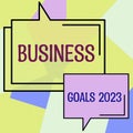 Sign displaying Business Goals 2023. Business overview Advanced Capabilities Timely Expectations Goals