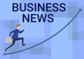 Sign displaying Business News. Business overview Commercial Notice Trade Report Market Update Corporate Insight