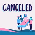 Sign displaying Canceled. Business overview to decide not to conduct or perform something planned or expected Colleagues