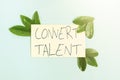 Sign displaying Convert Talent. Word for to bring over from one special natural ability or aptitude Nature Theme