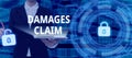 Sign displaying Damages Claim. Word for Demand Compensation Litigate Insurance File Suit Royalty Free Stock Photo