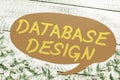 Sign displaying Database Design. Word Written on organisation of data according to a database model