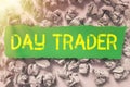 Conceptual caption Day Trader. Business overview A person that buy and sell financial instrument within the day