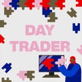 Sign displaying Day Trader. Business idea A person that buy and sell financial instrument within the day Lady Holding