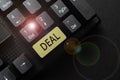 Sign displaying Deal. Conceptual photo Take part in commercial trading of a certain product Be concerned with