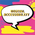 Sign displaying Digital Accessibility. Word Written on electronic technology that generates stores and processes data