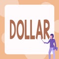 Sign displaying Dollar. Concept meaning a piece of paper money worth one dollar Federal Reserve note Lady Standing