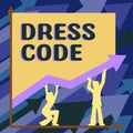 Sign displaying Dress Code. Business approach an accepted way of dressing for a particular occasion or group