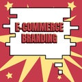 Sign displaying E Commerce Branding. Business showcase establish an image of your company in customers eyes