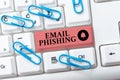 Sign displaying Email Phishing. Concept meaning Emails that may link to websites that distribute malware Abstract Typing