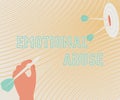 Sign displaying Emotional Abuse. Business idea person subjecting or exposing another person to behavior Presenting