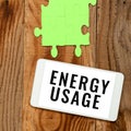 Hand writing sign Energy Usage. Business approach Amount of energy consumed or used in a process or system