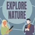 Text showing inspiration Explore Nature. Concept meaning Discovering the countryside Enjoying the wildlife Travel