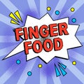 Sign displaying Finger Food. Internet Concept products and digestives that is to be held with the fingers for eating