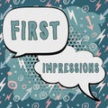 Sign displaying First Impressions. Conceptual photo events when one person encounters another person -57896