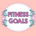 Sign displaying Fitness Goals. Business idea Loose fat Build muscle Getting stronger Conditioning