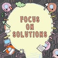 Sign displaying Focus On Solutions. Word for powerful practical way to achieve positive change